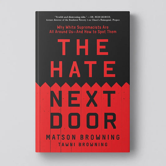 The Hate Next Door: Why White Supremacists Are All Around Us (50% OFF)