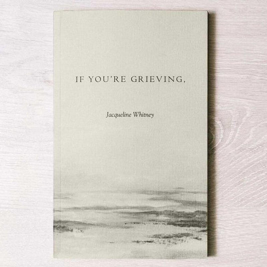 If You're Grieving (50% OFF)