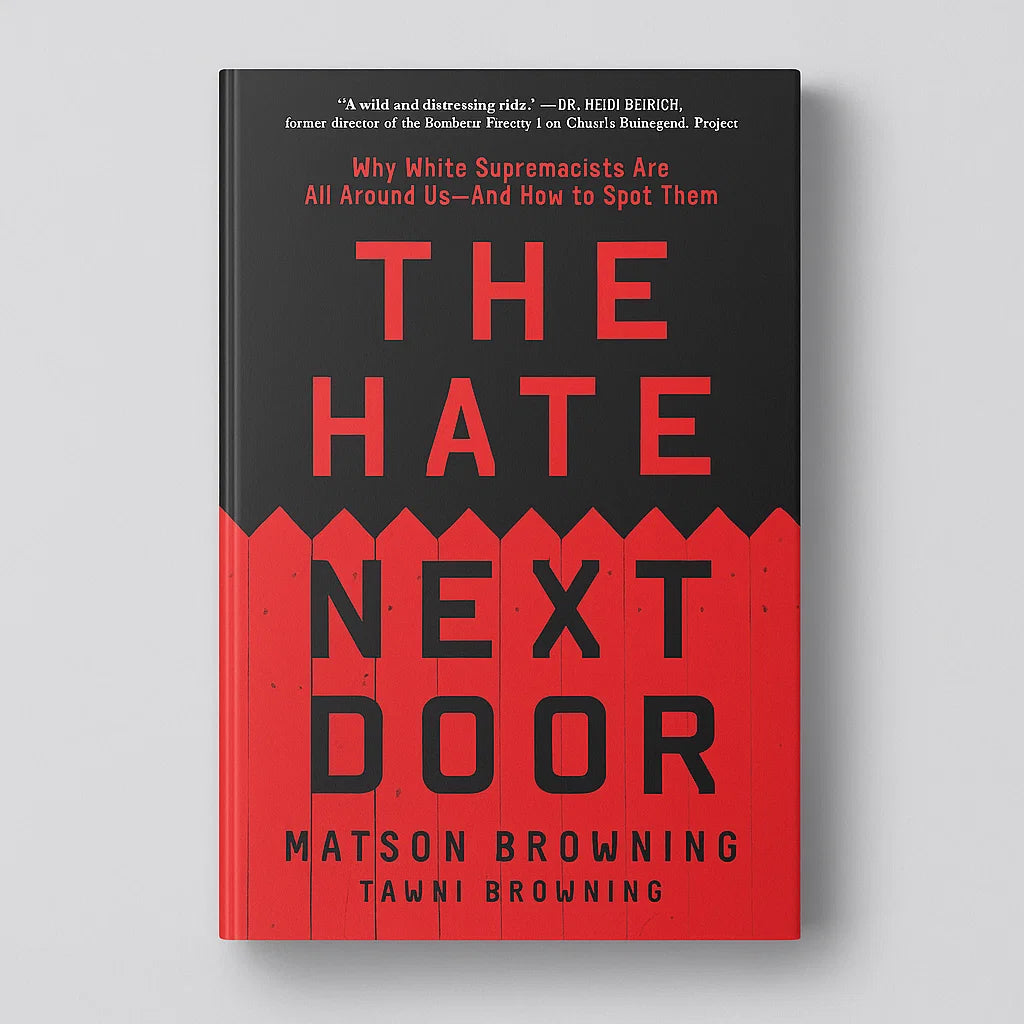 The Hate Next Door: Why White Supremacists Are All Around Us (50% OFF)